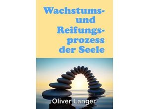 9783732332571 - Wachstums- und Reifungsprozess der Seele - Oliver Langer Kartoniert (TB)