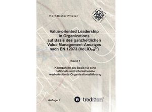 9783732333189 - Value-oriented Leadership in Organizations auf Basis des ganzheitlichen Value Management-Ansatzes nach EN 12973 (VoLiO) - Rolf-Dieter Pfister Marisa D Pfister Kartoniert (TB)