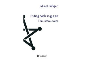 9783732333646 - Es fing doch so gut an - Eduard Häfliger Kartoniert (TB)