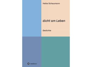 9783732334469 - dicht am Leben - Heike Schaumann Kartoniert (TB)