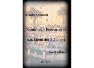 9783732334865 - Kommissar Moreau und das Elend der Schönen - Wilhelm Schneider Kartoniert (TB)