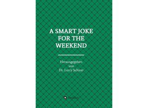 9783732336319 - A SMART JOKE FOR THE WEEKEND - Lorry Schirer Kartoniert (TB)