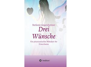 9783732337378 - Drei Wünsche - Stefanie Gegenfurtner Kartoniert (TB)