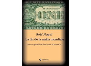 9783732338146 - La fin de la mafia mondiale - Rolf Nagel Kartoniert (TB)