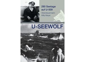 9783732339150 - U-SEEWOLF 280 Seetage auf U-509 - Wolfgang Meyer Kartoniert (TB)