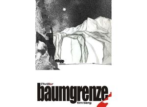 9783732339396 - Baumgrenze - Tim Berg Kartoniert (TB) 9783732339396 - Baumgrenze - Tim Berg Kartoniert (TB)