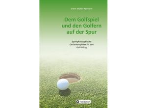 9783732343348 - Dem Golfspiel und den Golfern auf der Spur - Erwin Müller-Reimann Kartoniert (TB)