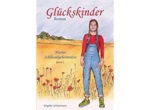 9783732343546 - Glückskinder - Marias Schlüsselgeheimnisse - Brigitte Lehnemann Kartoniert (TB)