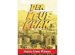 9783732344123 - Der neue Khan - Hans-Uwe Röwer Kartoniert (TB)