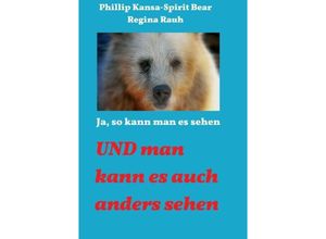 9783732344932 - Ja so kann man es sehen - Phillip Kansa - Spirit Bear Regina Rauh Kartoniert (TB)