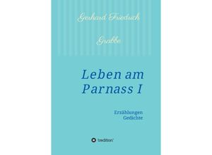 9783732345298 - Leben am Parnass - Gerhard Friedrich Grabbe Kartoniert (TB)