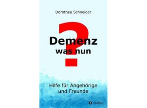 9783732346714 - Demenz - was nun? - Dorothea Schneider Kartoniert (TB)