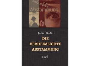 9783732346820 - Die verheimlichte Abstammung - Jozsef Budai Kartoniert (TB)