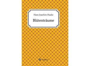 9783732349166 - Blütenträume - Hans-Joachim Haake Kartoniert (TB)