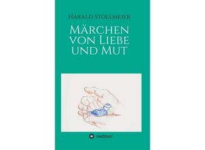 9783732351398 - Märchen von Liebe und Mut - Harald Stollmeier Kartoniert (TB)