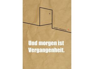 9783732351558 - Und morgen ist Vergangenheit - Isabel Creuznacher Kartoniert (TB)