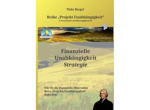 9783732352234 - Finanzielle Unabhängigkeit Strategie - Thilo Riegel Gebunden