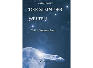 9783732352883 - Der Stein der Welten - Michael Dechert Kartoniert (TB)