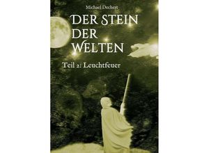 9783732353057 - Der Stein der Welten - Michael Dechert Kartoniert (TB)