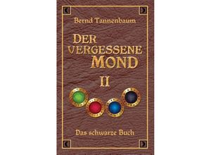 9783732353996 - Der vergessene Mond Bd II - Bernd Tannenbaum Kartoniert (TB)