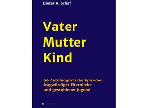 9783732355273 - Vater - Mutter - Kind - Dieter A Schaf Kartoniert (TB)