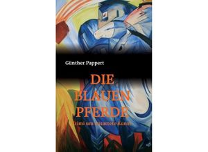 9783732356720 - DIE BLAUEN PFERDE - Günther Pappert Kartoniert (TB)