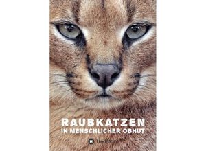 9783732357055 - Raubkatzen in menschlicher Obhut - Katerina Mirus Kartoniert (TB)