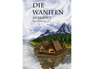 9783732357741 - Die Wanifen - René Anour Kartoniert (TB)