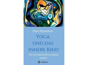 9783732358496 - Yoga und das Innere Kind - Uwe Heymann Kartoniert (TB)