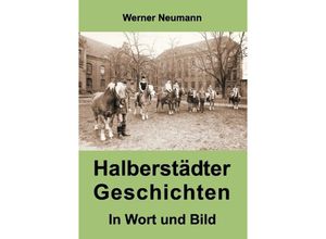 9783732359486 - Halberstädter Geschichten - Werner Neumann Kartoniert (TB)