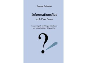 9783732360918 - Informationsflut im Griff der Fragen - Gunnar Schanno Kartoniert (TB)