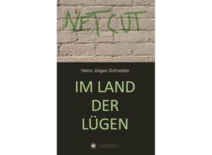 9783732363582 - Im Land der Lügen - Heinz Jürgen Schneider Kartoniert (TB)