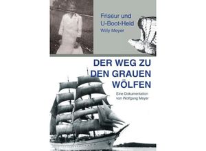 9783732363766 - Der Weg zu den Grauen Wölfen - Wolfgang Meyer Kartoniert (TB)