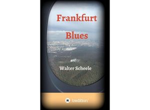 9783732364091 - Frankfurt Blues - Walter Scheele Kartoniert (TB)