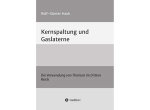 9783732367214 - Kernspaltung und Gaslaterne - Rolf-Günter Hauk Kartoniert (TB)