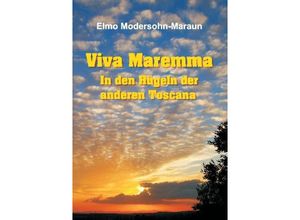 9783732367658 - Viva Maremma - In den Hügeln der anderen Toscana - Elmo Modersohn-Maraun Kartoniert (TB)