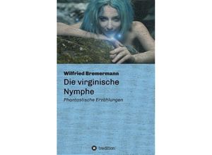 9783732369140 - Die virginische Nymphe - Wilfried Bremermann Kartoniert (TB)