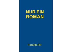 9783732369553 - Nur ein Roman - Riccardo Rilli Kartoniert (TB)