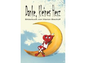 9783732370634 - Danke kleines Herz - Marion Bischoff Kartoniert (TB)