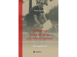 9783732372331 - Peter Bendig - Vom armen Stoppelhopser zum reichen Schwein - Peter Bendig Kartoniert (TB)