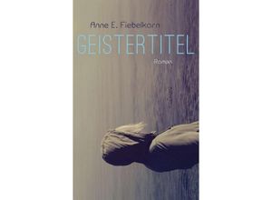 9783732372362 - Geistertitel - Anne E Fiebelkorn Kartoniert (TB)