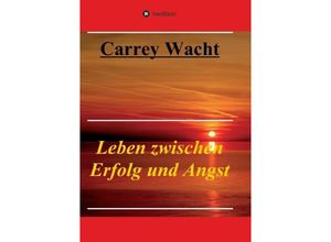 9783732372393 - Leben zwischen Erfolg und Angst - Carrey Wacht Kartoniert (TB)