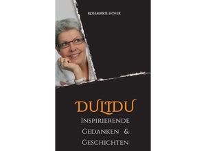 9783732372744 - DULIDU - Inspirierende Gedanken & Geschichten - Rosemarie Hofer Kartoniert (TB)