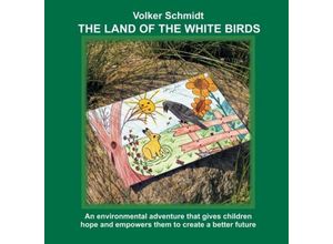 9783732373024 - The Land of the white Birds - Volker Schmidt Kartoniert (TB)