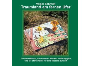 9783732373505 - Traumland am fernen Ufer - Volker Schmidt Kartoniert (TB)