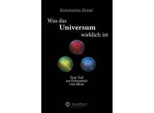 9783732374397 - Was das Universum wirklich ist - Konstantin Zerné Kartoniert (TB)