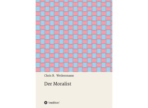 9783732374861 - Der Moralist - Chris B Weilenmann Kartoniert (TB)