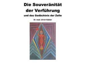 9783732376322 - Die Souveränität der Verführung - Ulrich Kübler Kartoniert (TB)