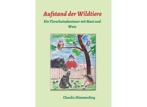 9783732376650 - Aufstand der Wildtiere - Claudia Hämmerling Kartoniert (TB)