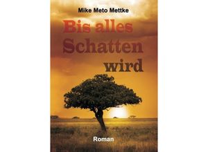 9783732377022 - Bis alles Schatten wird - Mike Meto Mettke Kartoniert (TB)